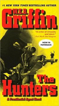 The Hunters by W.E.B. Griffin