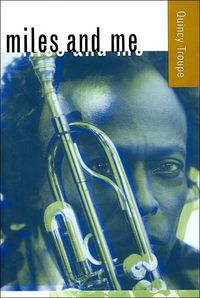 Miles and Me by Quincy Troupe