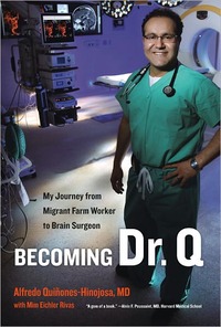 Becoming Dr. Q by Alfredo Quiñones-Hinojosa