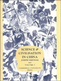 Science and Civilisation in China by Joseph Needham