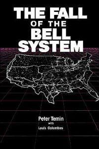 The Fall of the Bell System by Louis Galambos