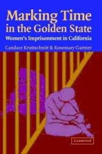 Marking Time in the Golden State by Candace Kruttschnitt