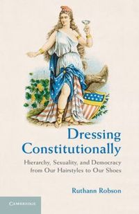 Dressing Constitutionally by Ruthann Robson