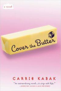 Cover the Butter by Carrie Kabak