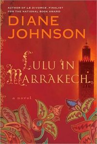 Lulu In Marrakech by Diane Johnson