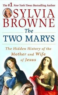 The Two Marys by Sylvia Browne