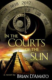 In The Courts Of The Sun by Brian D'Amato