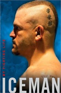 Iceman by Chuck Liddell