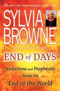 End Of Days by Sylvia Browne