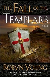 The Fall Of The Templars by Robyn Young