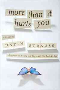 More Than It Hurts You by Darin Strauss