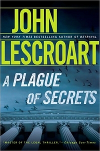 A Plague Of Secrets by John Lescroart