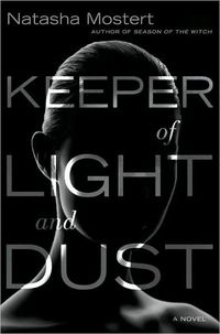 Keeper Of Light And Dust by Natasha Mostert