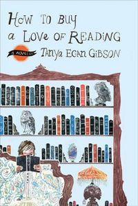 How To Buy A Love Of Reading by Tanya Egan Gibson