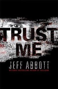 Trust Me by Jeff Abbott