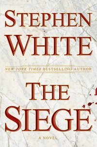 The Siege by Stephen White