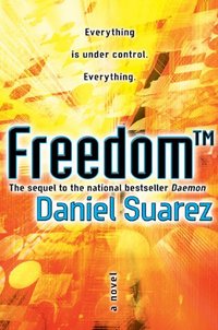 Freedom (TM) by Daniel Suarez