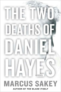 The Two Deaths Of Daniel Hayes by Marcus Sakey