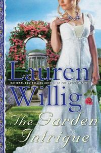 The Garden Intrigue by Lauren Willig