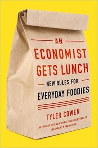 An Economist Gets Lunch by Tyler Cowen
