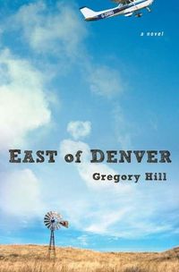 East Of Denver by Gregory Hill