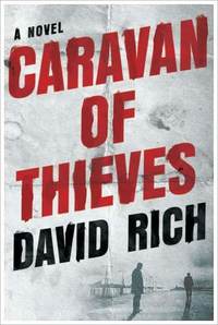 Caravan Of Thieves by David Neal Rich