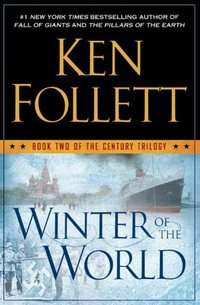 Winter Of The World by Ken Follett