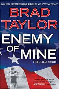 Enemy Of Mine by Brad Taylor