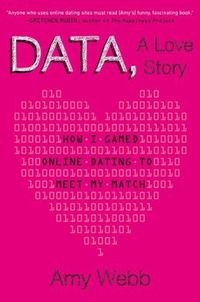 Data, Love Story by Amy Webb