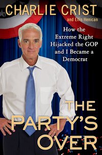 The Party's Over by Charlie Crist