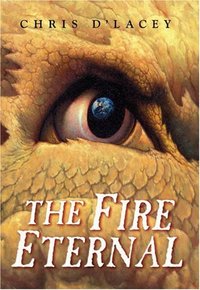 Fire Eternal by Chris D'lacey