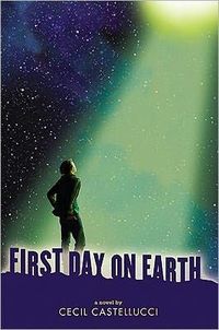 First Day On Earth by Cecil Castellucci