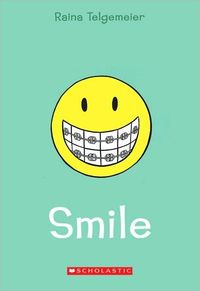 Smile by Raina Telgemeier