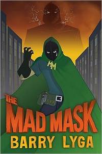 The Mad Mask by Barry Lyga