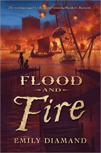 Flood And Fire by Emily Diamand