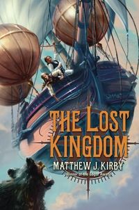 The Lost Kingdom by Matthew J. Kirby