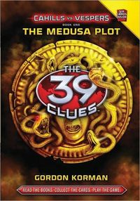The 39 Clues: Cahills Vs. Vespers Book 1: The Medusa Plot by Gordon Korman