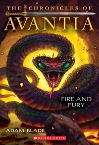 The Chronicles of Avantia #4: Fire and Fury by Adam Blade