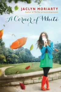 A Corner Of White by Jaclyn Moriarty