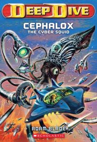 Cephalox: The Cyber Squid by Adam Blade