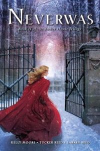 Amber House: Neverwas by Kelly Moore