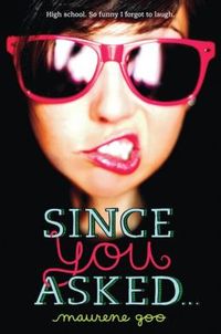 Since You Asked... by Maurene Goo