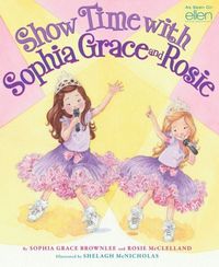Show Time With Sophia Grace and Rosie by Rosie McClelland