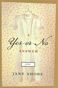 A Yes-or-No Answer by Jane Shore