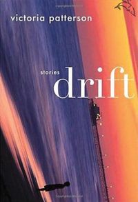 Drift: Stories by Victoria Patterson
