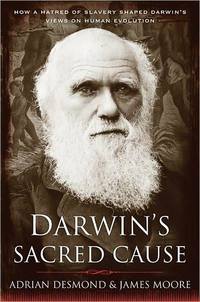 Darwin's Sacred Cause by Adrian Desmond