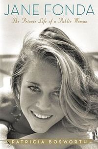 Jane Fonda by Patricia Bosworth
