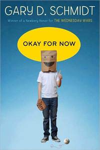 Okay For Now by Gary D. Schmidt