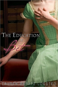 The Education Of Bet by Lauren Baratz-Logsted