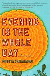 Evening Is the Whole Day by Preeta Samarasan